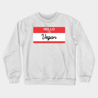 Hello I'm Vegan Crewneck Sweatshirt